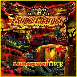SuperCharger : Handgrenade Blues